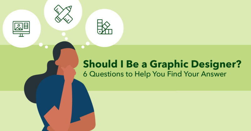 6 Questions to Ask Should You Be a Graphic Designer